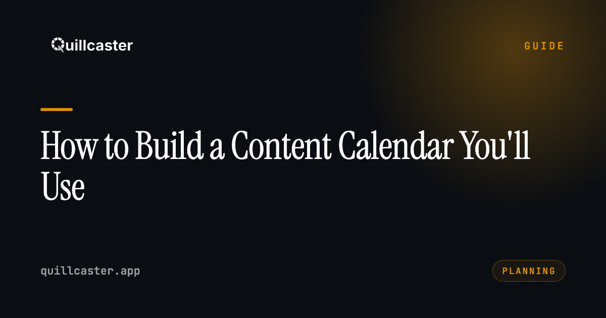 How to Build a Social Media Content Calendar You'll Actually Use
